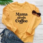 Mama Needs Coffee letter printed hoodie